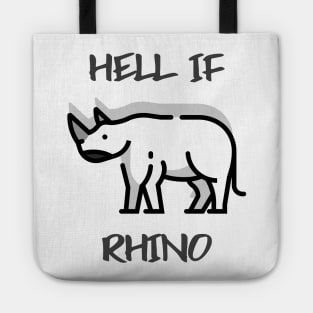 Hell If Rhino Tote