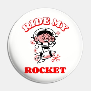 Ride My Rocket! Pin