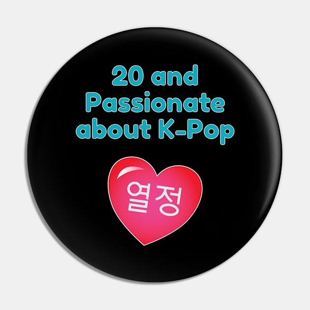 20 and Passionate for K-Pop Heart Pin by WhatTheKpop