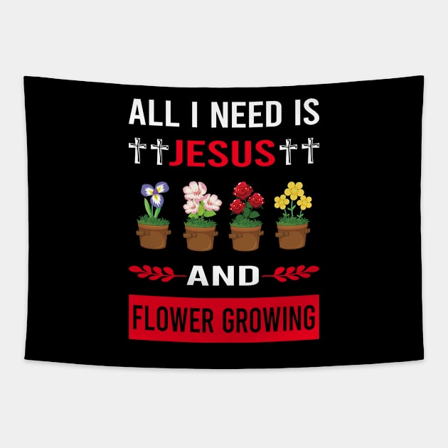 I Need Jesus And Flower Growing Flowers Gardening Tapestry by Bourguignon Aror