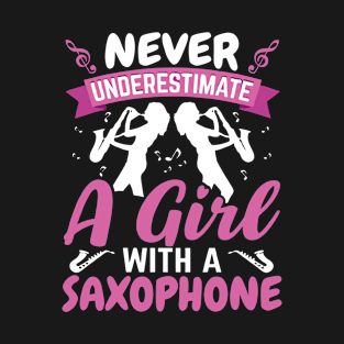 Never underestimate a GIRL with a saXOPHONE T-Shirt