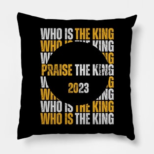 Praise the King 2023 Pillow