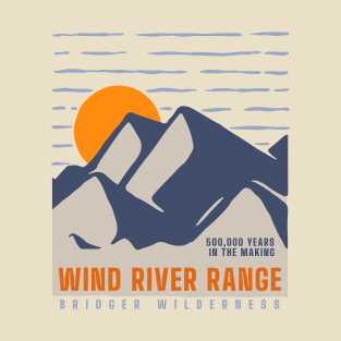 Wind River Range- 500,000 years in the making T-Shirt