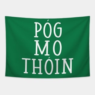 Pog Mo Thoin Kiss My Arse Irish Gaelic St Pattys Day Tapestry