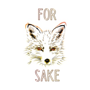 Oh for Fox Sake T-Shirt