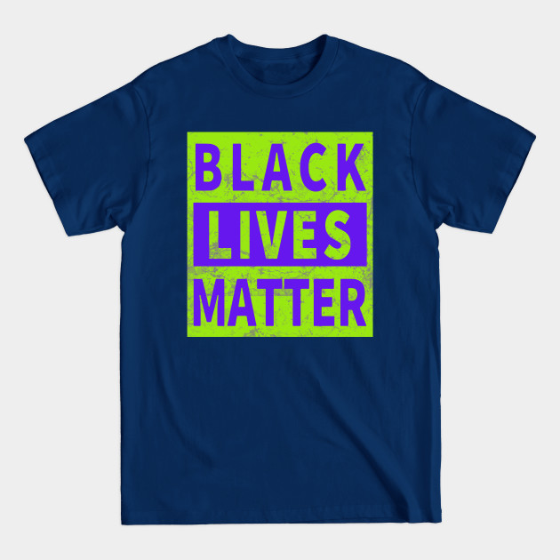 Disover Black Lives Matter  - Black Lives Matter - T-Shirt