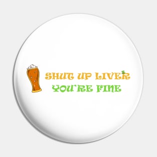 shut up liver you're fiine Pin