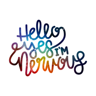 Hello Yes I'm Nervous (Galaxy) T-Shirt