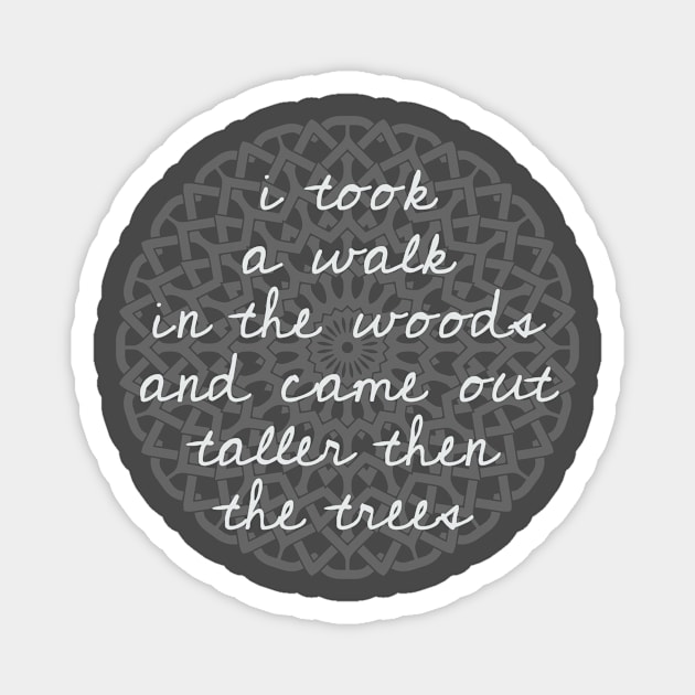 I take a walk into the woods - Thoreau Magnet by Unelmoija