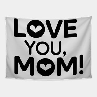 Mothers Day - Love you Mom Tapestry