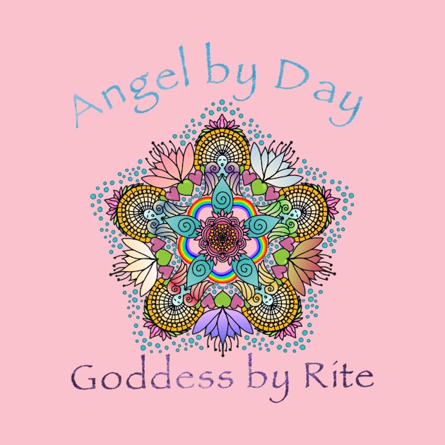 Angel by Day Goddess by Rite by TonyaRoach143