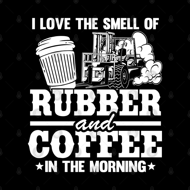 Rubber & Coffee Funny Forklift Operator Driver Dad Gift by Kuehni