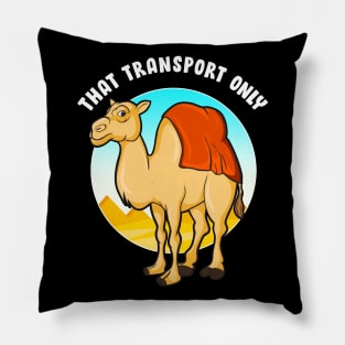 That Transport Only | Happy Hump Day Gift | Funny Camel Toe Pillow