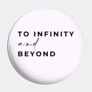 To infinity and beyond Pin