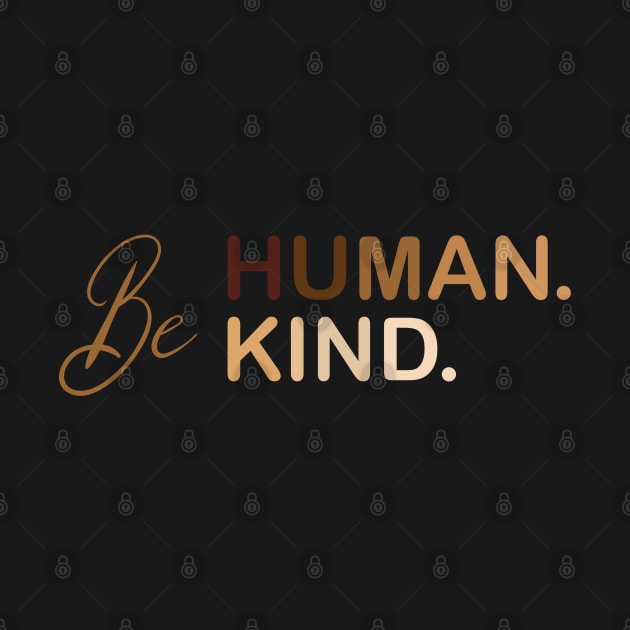Be Human Be Kind by deelirius8