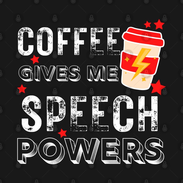 SLP Coffee Gives Me Speech Powers Speech Language by MalibuSun