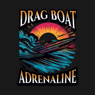 Drag Boat Adrenaline Racing Watercraft Fast Speed Boat T-Shirt