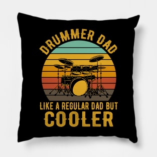 Drummer Dad Like A Regular Dad But Cooler Pillow