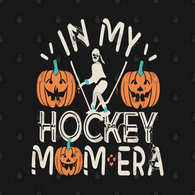 In My HOCKEY Mom Era Women Mama Sport Player by rhazi mode plagget