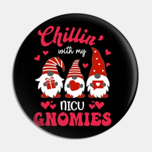 Chillin With My NICU Gnomies Funny Nurse Valentines Day Pin