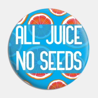 All Juice No Seeds funny vasectomy quote Pin