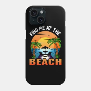 find me at the beach Phone Case