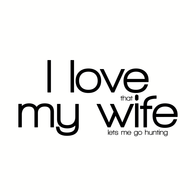 I Love My Wife by Cold Water Outfitters