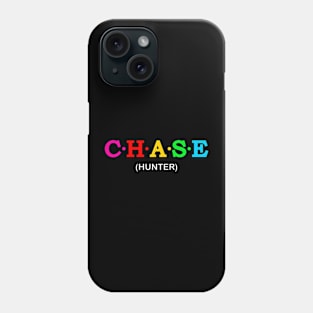 Chase - Hunter. Phone Case