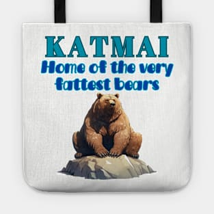 Katmai - Home of the Very Fattest Bears! Tote