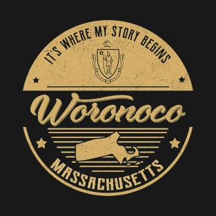 Woronoco Massachusetts It's Where my story begins T-Shirt