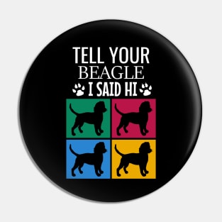 Tell your beagle I said hi Pin