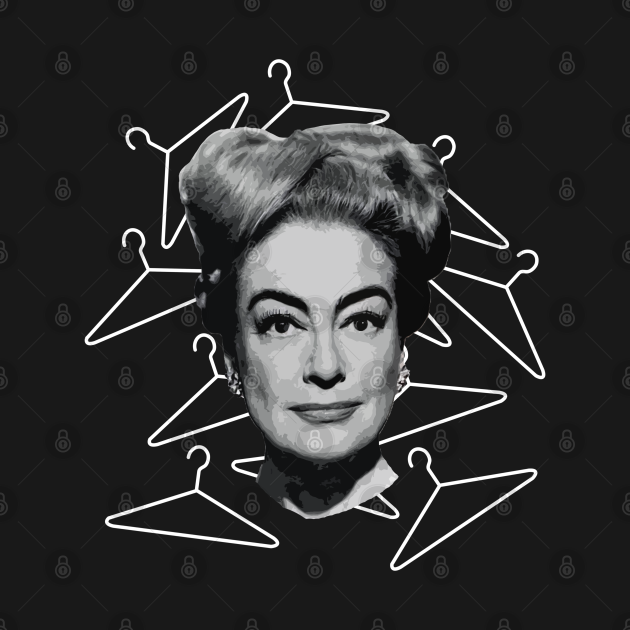 no wire hangers joan crawford Joan Crawford TShirt TeePublic