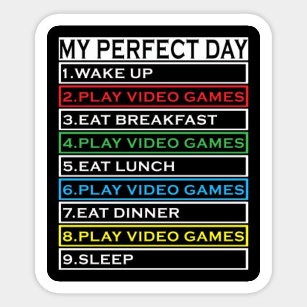 My Perfect Day Video Games Funny Cool Gamer Gift - My Perfect Day Video Games Funny Cool - Sticker