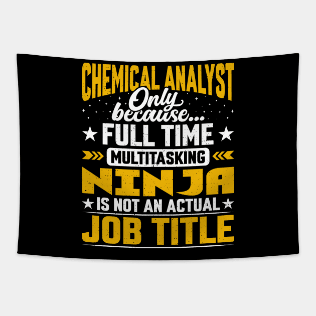 Chemical Analyst Job Title Funny Chemical Researcher Expert Tapestry by Pizzan