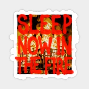 Sleep now in the Fire! Magnet