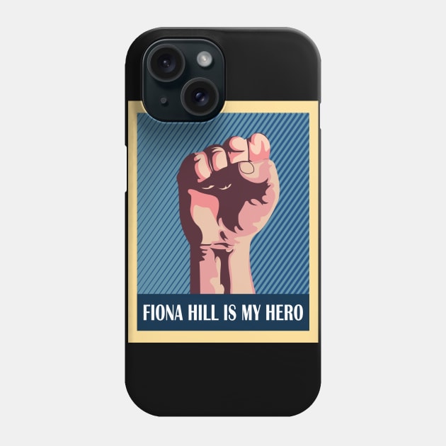 Fiona Hill is my hero Phone Case by HichamBiza