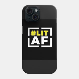 LIt AF Phone Case