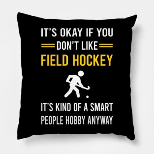 Smart People Hobby Field Hockey Pillow