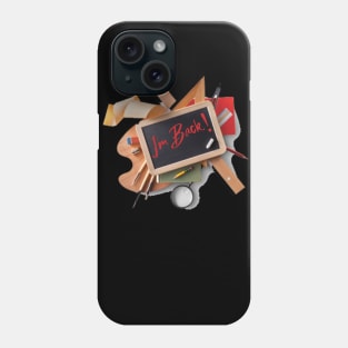 I'm Back Phone Case