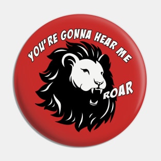 Hear me Roar Pin