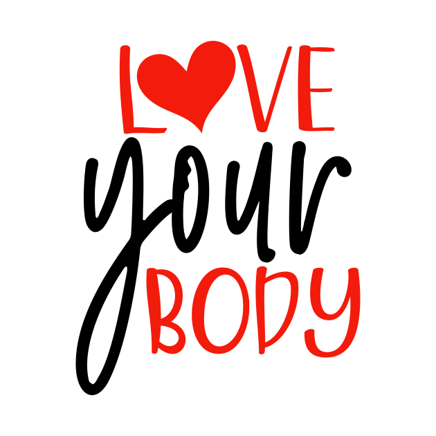 Love your body by Coral Graphics