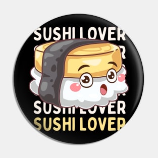 Sushi lover Cute Kawaii I love Sushi Life is better eating sushi ramen Chinese food addict Pin