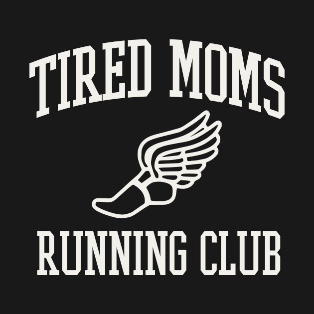 Tired Moms Running Club Mother Runner Marathon Mom by PodDesignShop