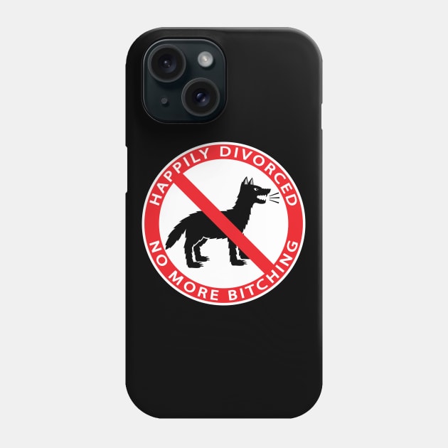 HAPPILY DIVORCED, NO MORE BITCHING Phone Case by Cat In Orbit ®