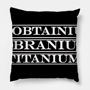 Unobtainium Vibranium Titanium Pillow