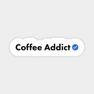 Verified Coffee Addict Magnet