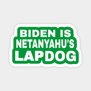 Biden Is Netanyahu's Lap Dog - White - Back Magnet