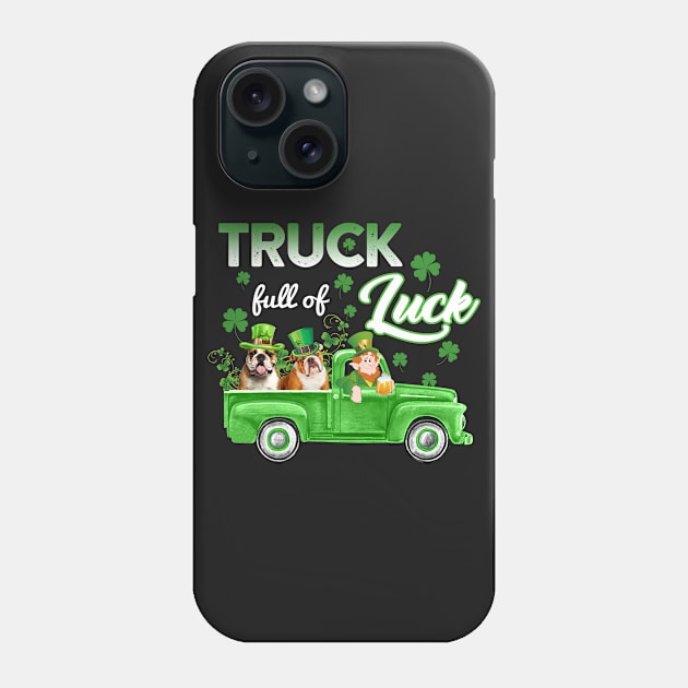 Patrick Day Truck Full Of Luck Bulldogs T-shirt Phone Case by Elsie