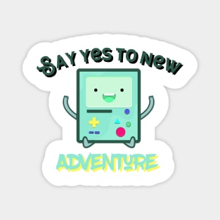 Say Yes To New Adventure Magnet