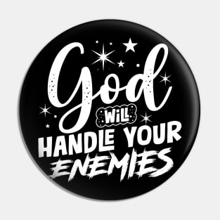 God Will Handle Your Enemies Pin